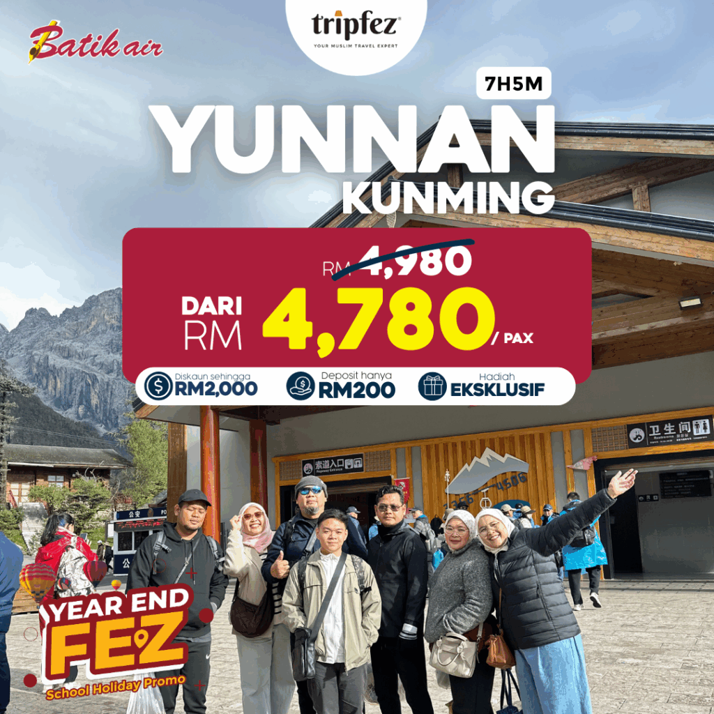Pakej Yunnan Year End Fez 2025 – Jelajah Muslim-Friendly China bersama Tripfez